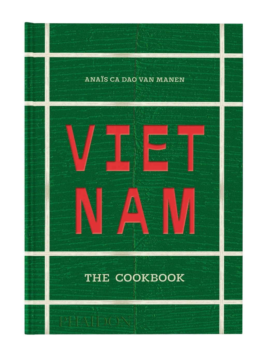 PHAIDON Vietnam: The Cookbook