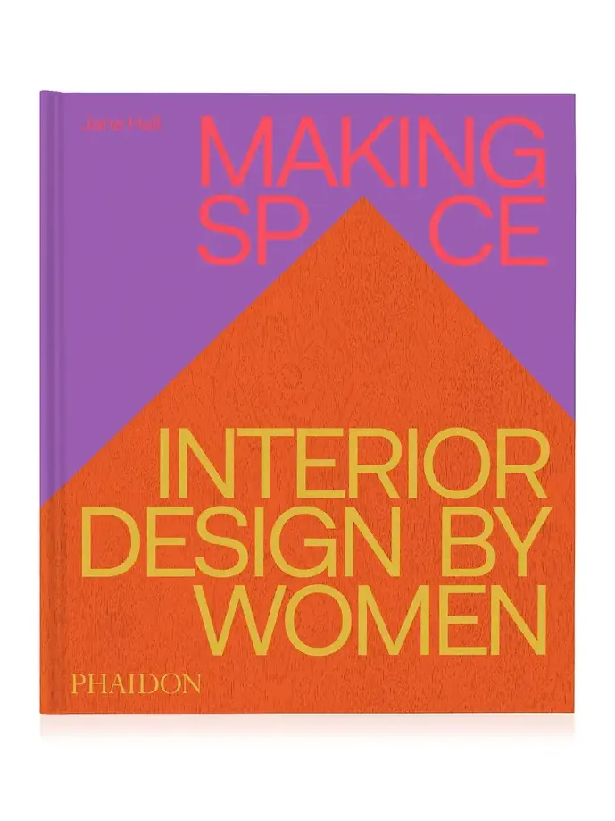 PHAIDON Making Space: Interior Design by Women