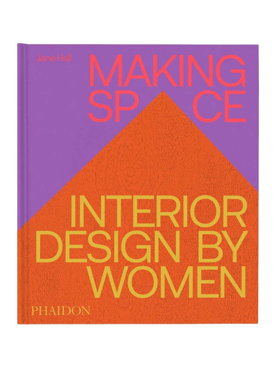 PHAIDON Making Space: Interior Design by Women