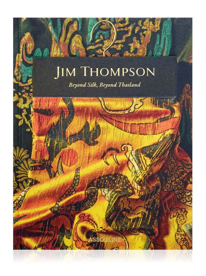 ASSOULINE Jim Thompson: Beyond Silk; Beyond Thailand