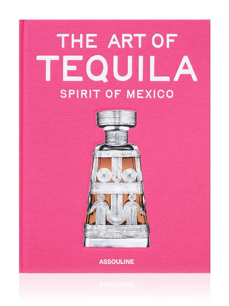 ASSOULINE The Art of Tequila; Spirit of Mexico