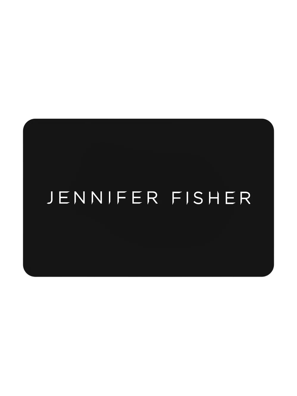 Jennifer Fisher Gift Card $1,000.00 Jennifer Fisher Gift Card $1,000.00